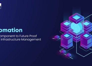 Automation: A Key Component to Future Proof Remote Infrastructure Management